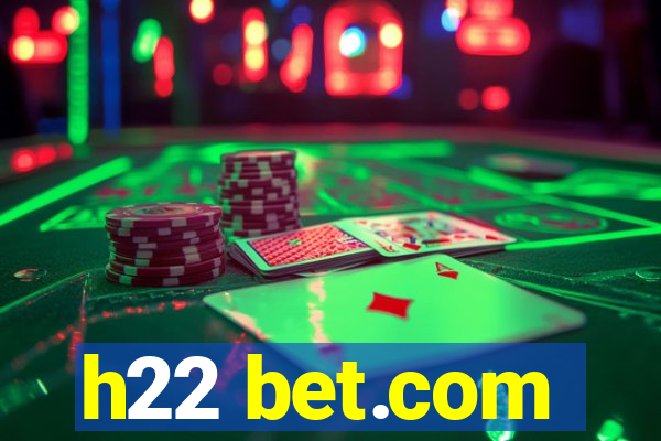 h22 bet.com